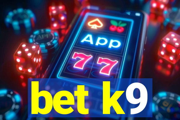 bet k9